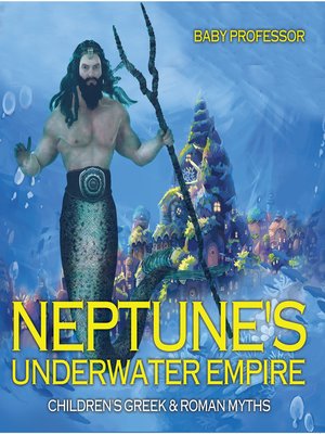 cover image of Neptune's Underwater Empire- Children's Greek & Roman Myths